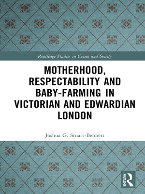cover image of Motherhood, Respectability and Baby-Farming in Victorian and Edwardian London